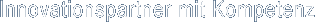 Innovationspartner mit Kompetenz